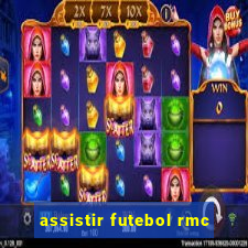 assistir futebol rmc